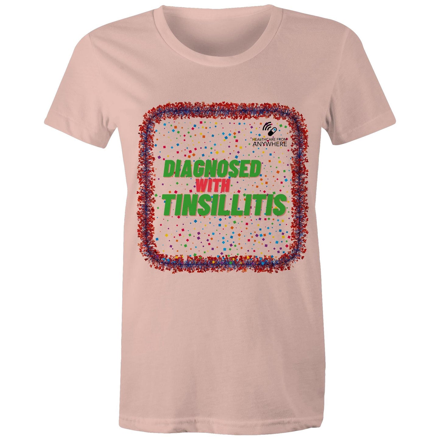 DIAGNOSED WITH TINSILLITIS - AS Colour - Women's Maple Tee - Downscale & Healthcare from Anywhere Online Shop
