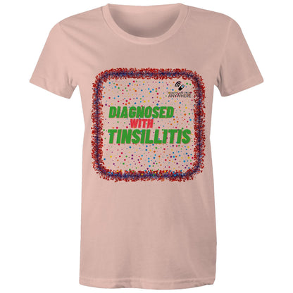 DIAGNOSED WITH TINSILLITIS - AS Colour - Women's Maple Tee - Downscale & Healthcare from Anywhere Online Shop