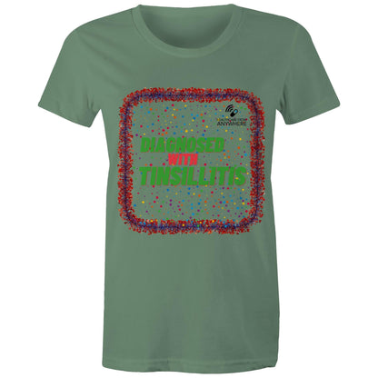 DIAGNOSED WITH TINSILLITIS - AS Colour - Women's Maple Tee - Downscale & Healthcare from Anywhere Online Shop
