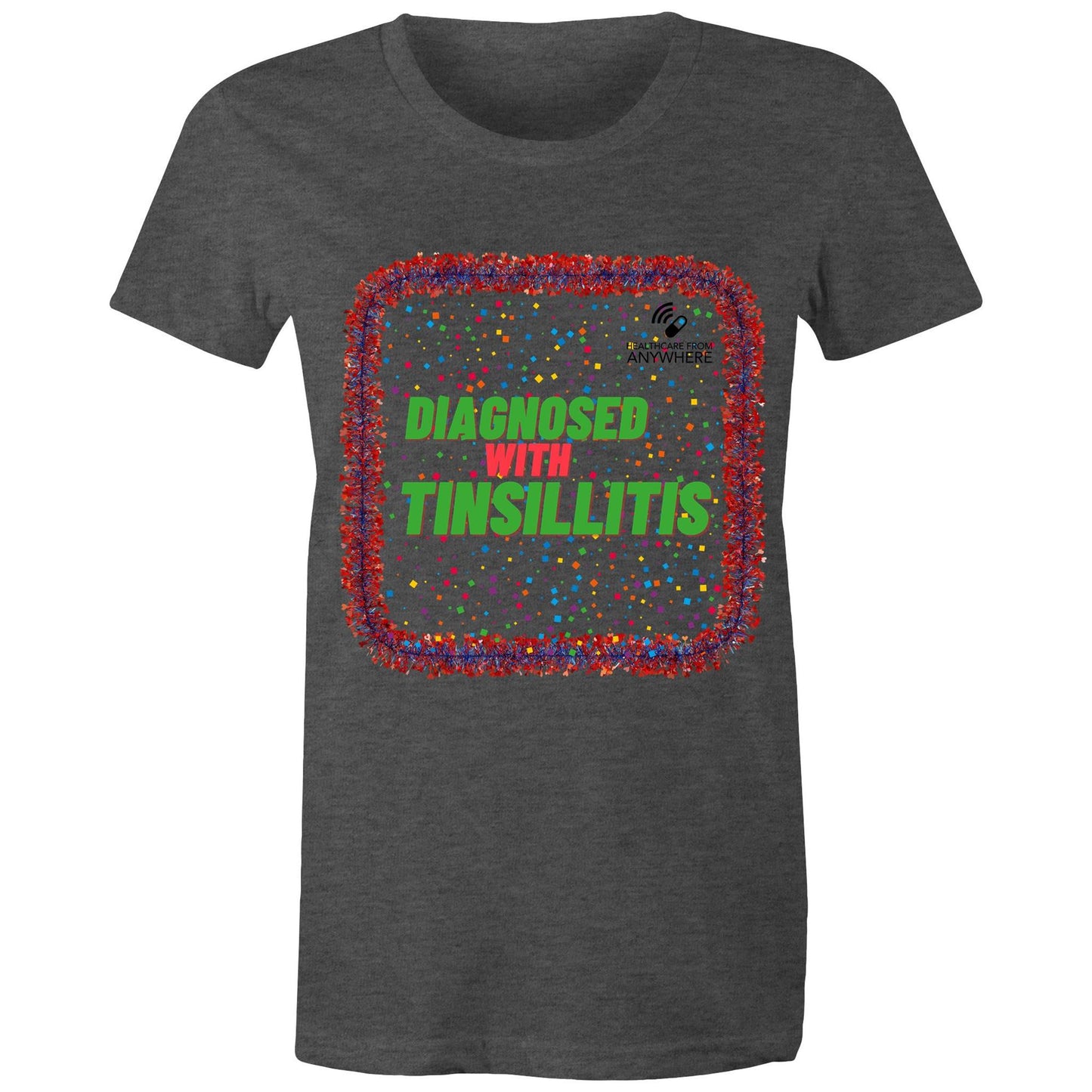 DIAGNOSED WITH TINSILLITIS - AS Colour - Women's Maple Tee - Downscale & Healthcare from Anywhere Online Shop