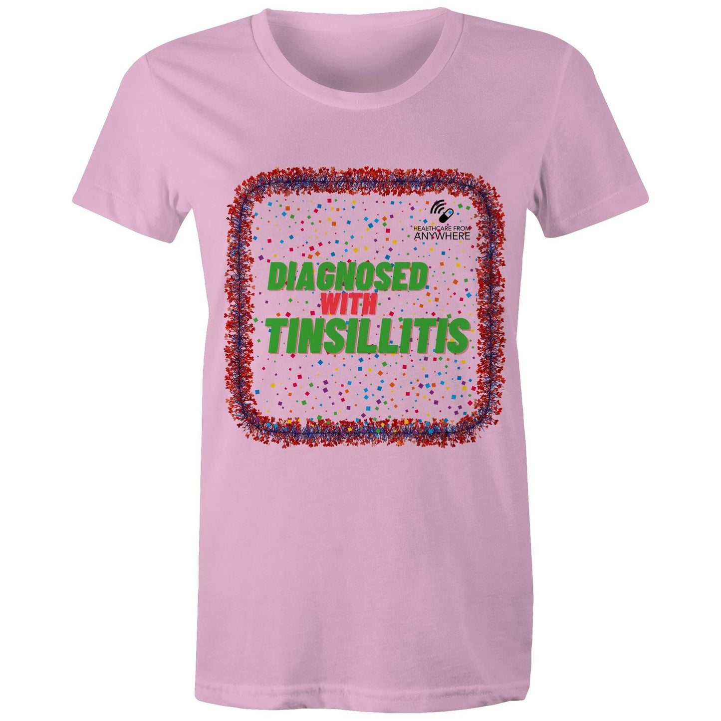 DIAGNOSED WITH TINSILLITIS - AS Colour - Women's Maple Tee - Downscale & Healthcare from Anywhere Online Shop