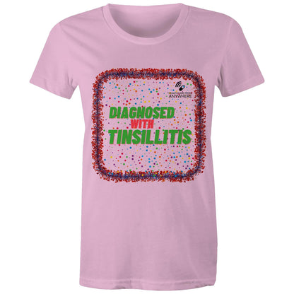 DIAGNOSED WITH TINSILLITIS - AS Colour - Women's Maple Tee - Downscale & Healthcare from Anywhere Online Shop