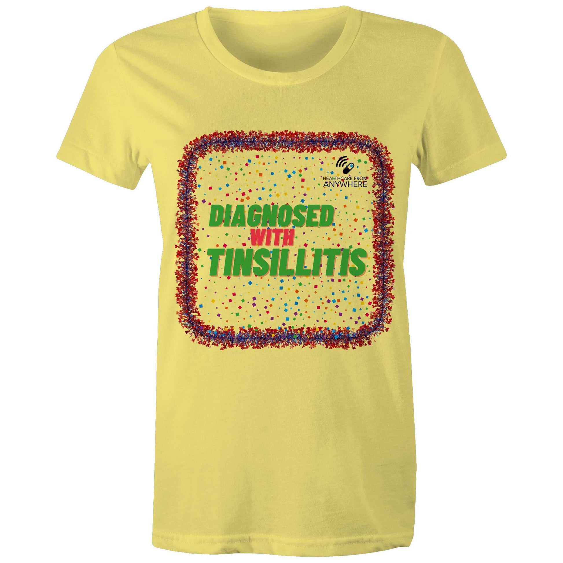 DIAGNOSED WITH TINSILLITIS - AS Colour - Women's Maple Tee - Downscale & Healthcare from Anywhere Online Shop