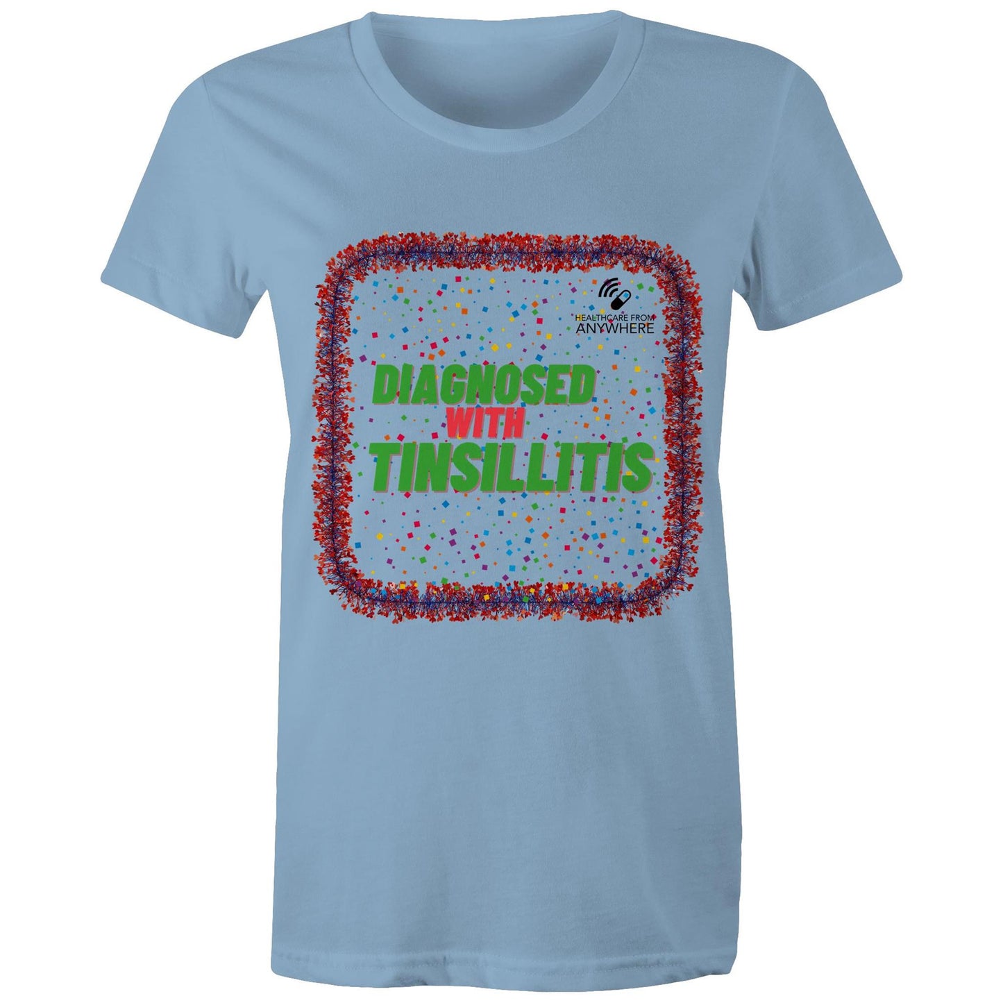 DIAGNOSED WITH TINSILLITIS - AS Colour - Women's Maple Tee - Downscale & Healthcare from Anywhere Online Shop